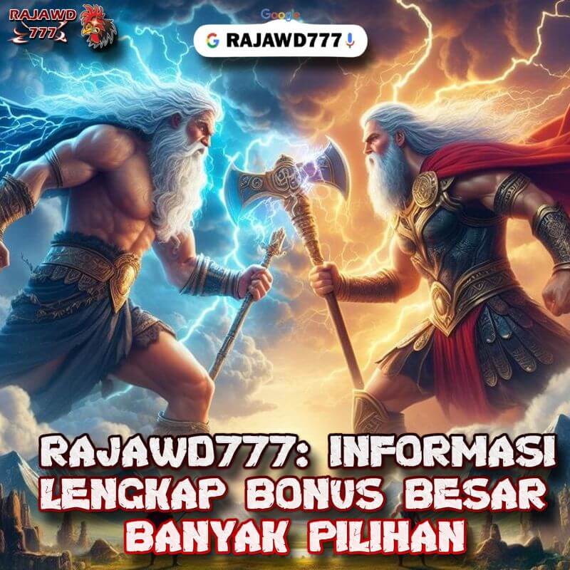 RAJAWD777: INFORMASI LENGKAP BONUS BESAR BANYAK PILIHAN